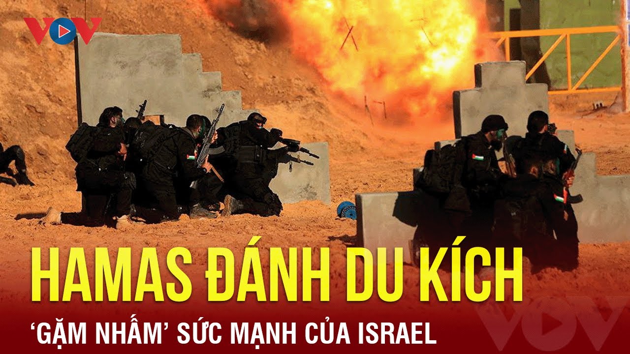 Hamas đánh du kích ‘gặm nhấm’ sức mạnh của Israel, Tel Aviv khó khăn trăm bề | Báo Điện tử VOV