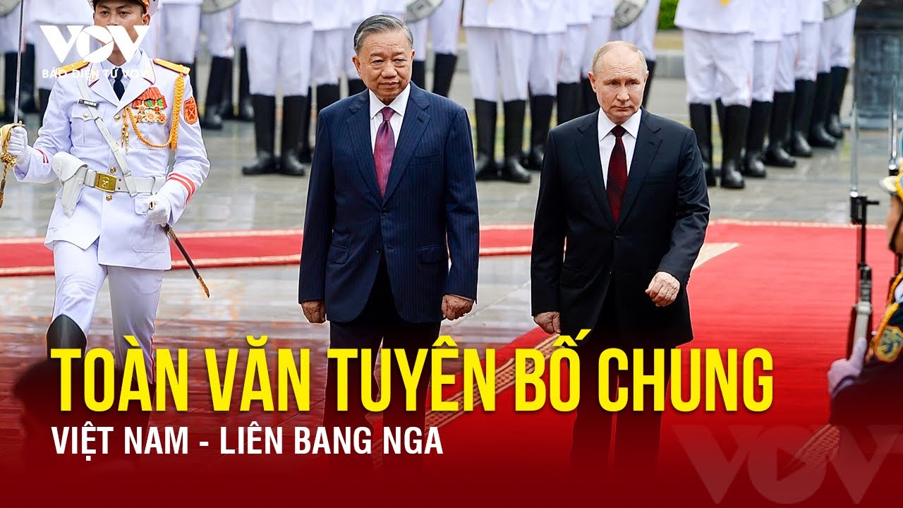 Toàn văn Tuyên bố chung Việt Nam - Liên bang Nga | Báo Điện tử VOV