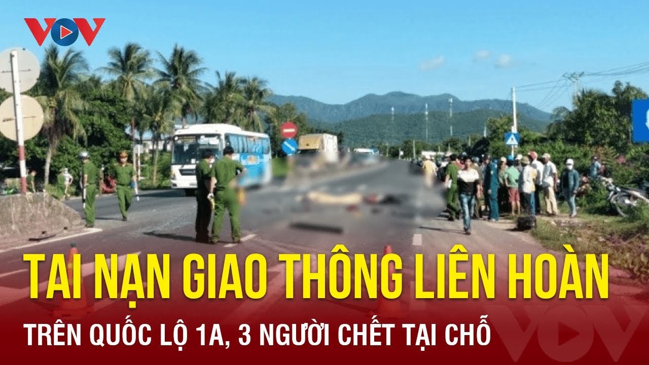 Tai nạn giao thông liên hoàn trên Quốc lộ 1A, 3 người chết tại chỗ | Báo Điện tử VOV