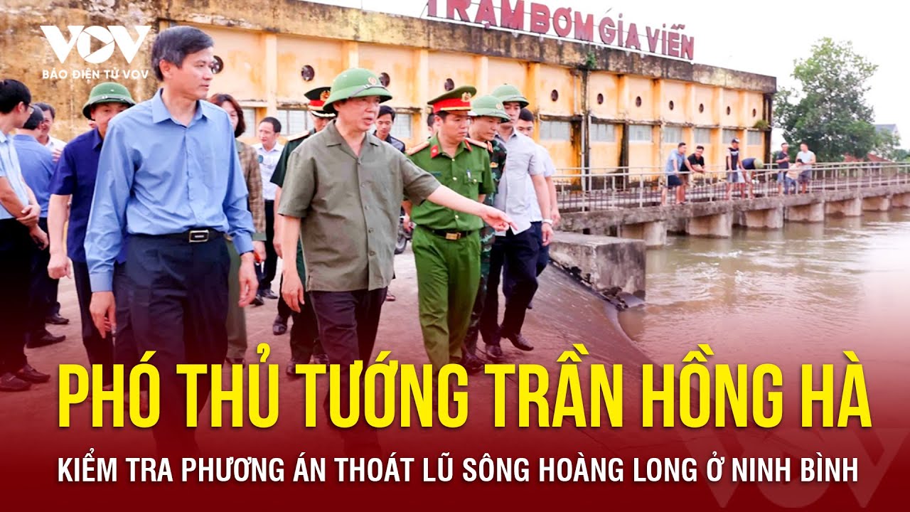 Phó Thủ tướng Trần Hồng Hà kiểm tra phương án thoát lũ sông Hoàng Long ở Ninh Bình | Báo Điện tử VOV