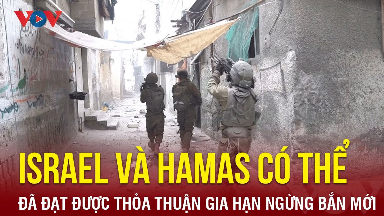 Israel và Hamas có thể đã đạt được thỏa thuận gia hạn ngừng bắn mới | Báo Điện tử VOV