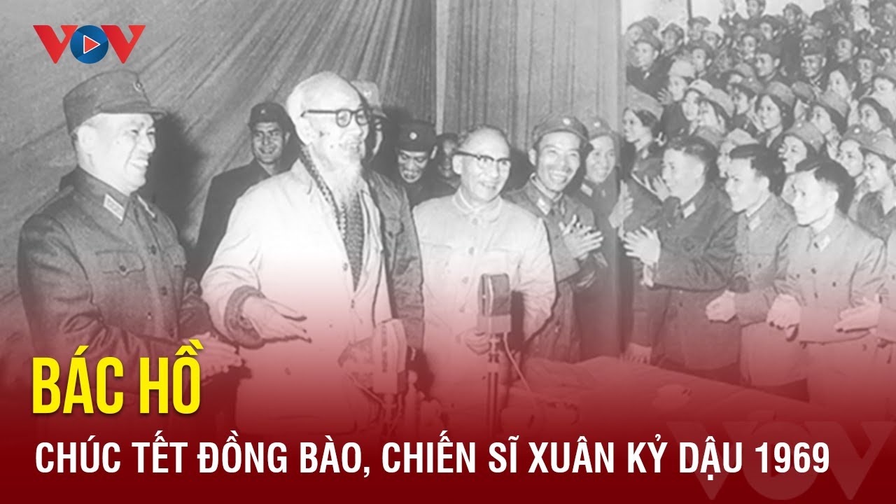 Lần cuối cùng Bác Hồ chúc Tết đồng bào, chiến sĩ Xuân Kỷ Dậu 55 năm trước | Báo Điện tử VOV