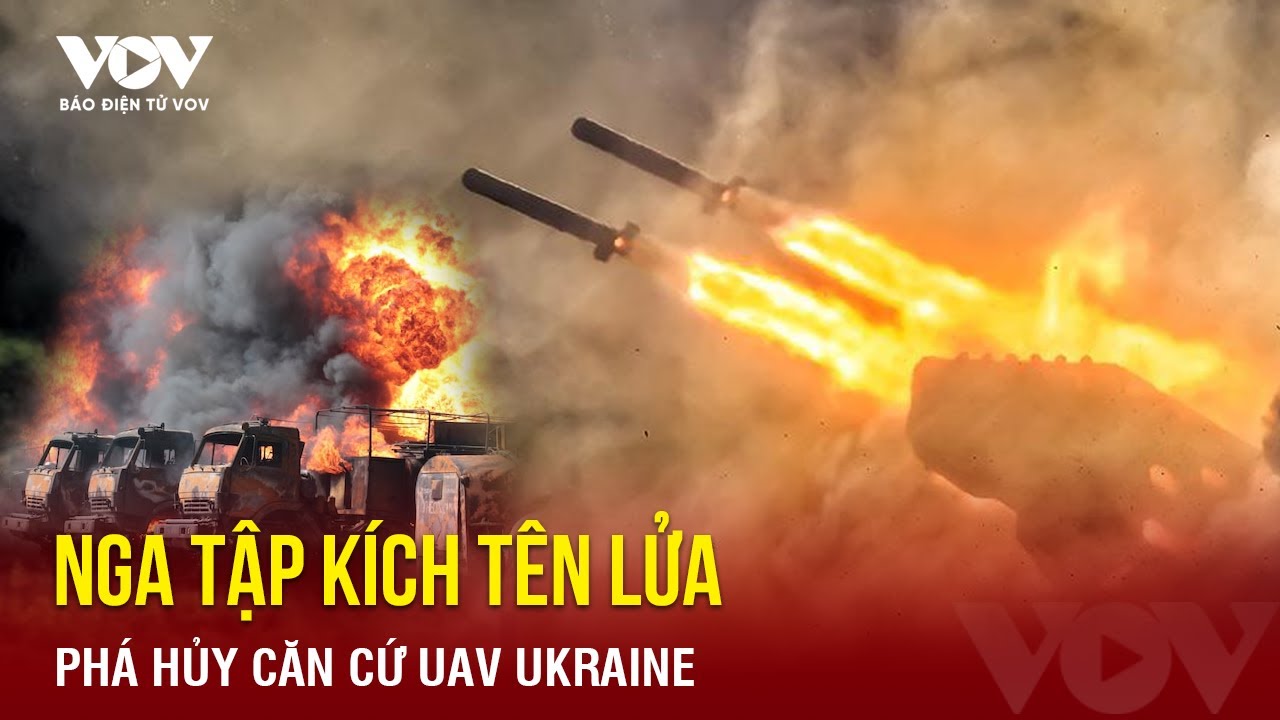 Báo động vang rền Ukraine: Nga phá hủy căn cứ UAV của đối phương, công bố con số tổn thất của Kiev