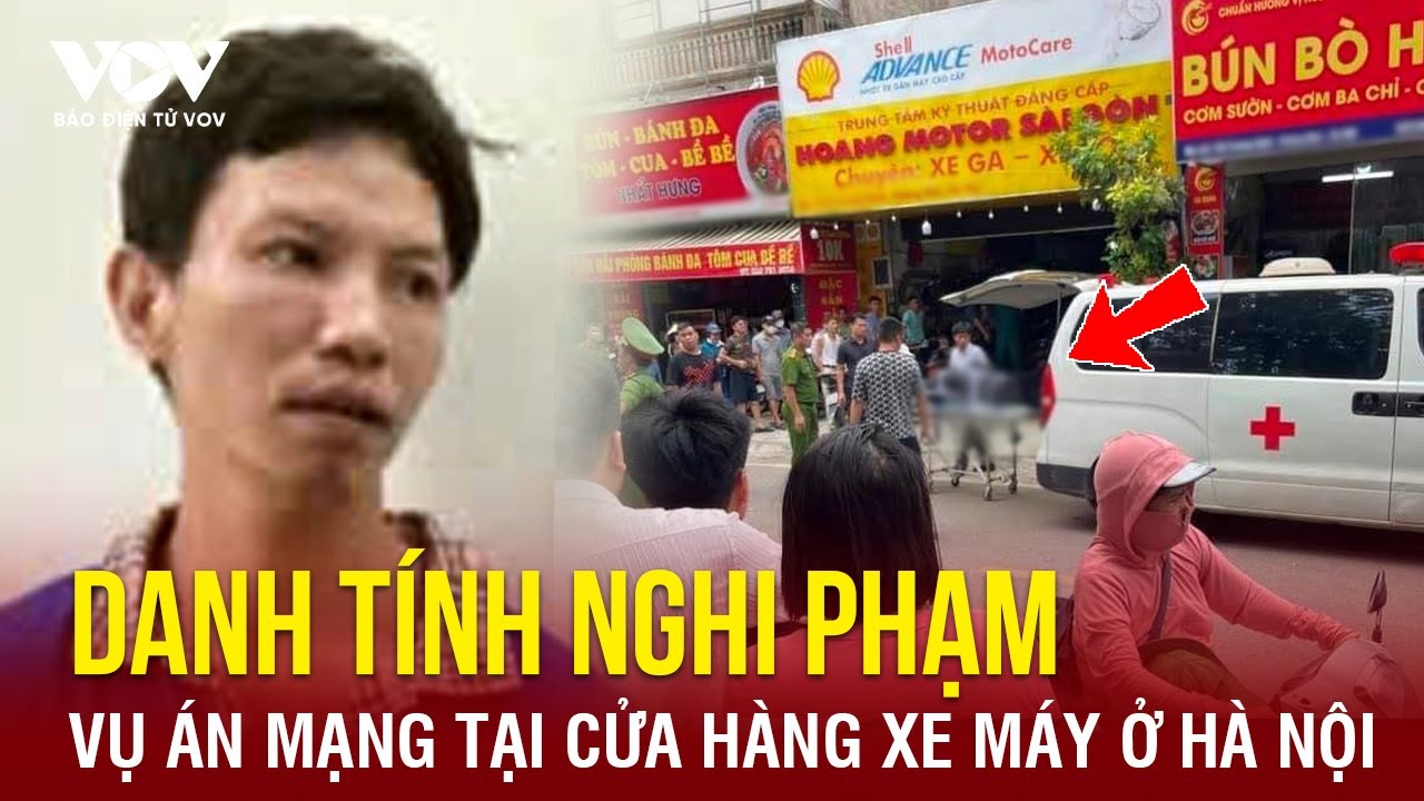 Tối 18/9: Danh tính nghi phạm dùng kéo tấn công người tại cửa hàng sửa xe máy ở Hà Nội