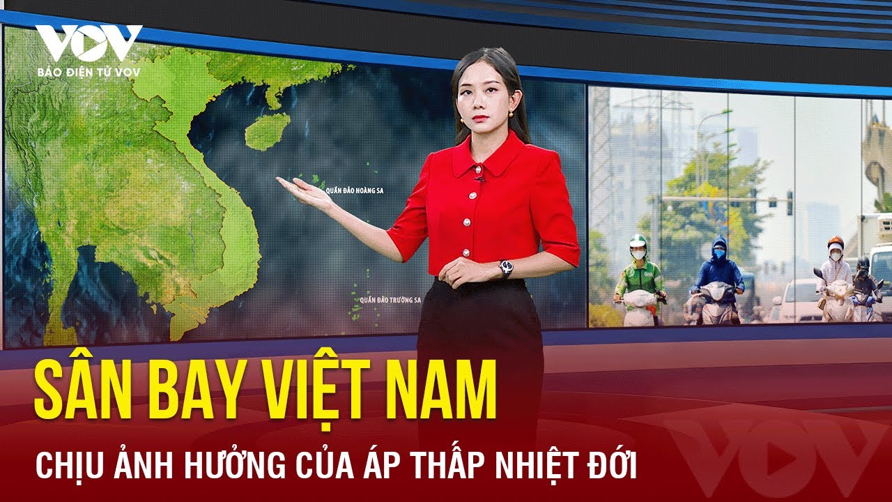 Hàng loạt các sân bay trên cả nước bị ảnh hưởng do áp thấp nhiệt đới | Báo Điện tử VOV