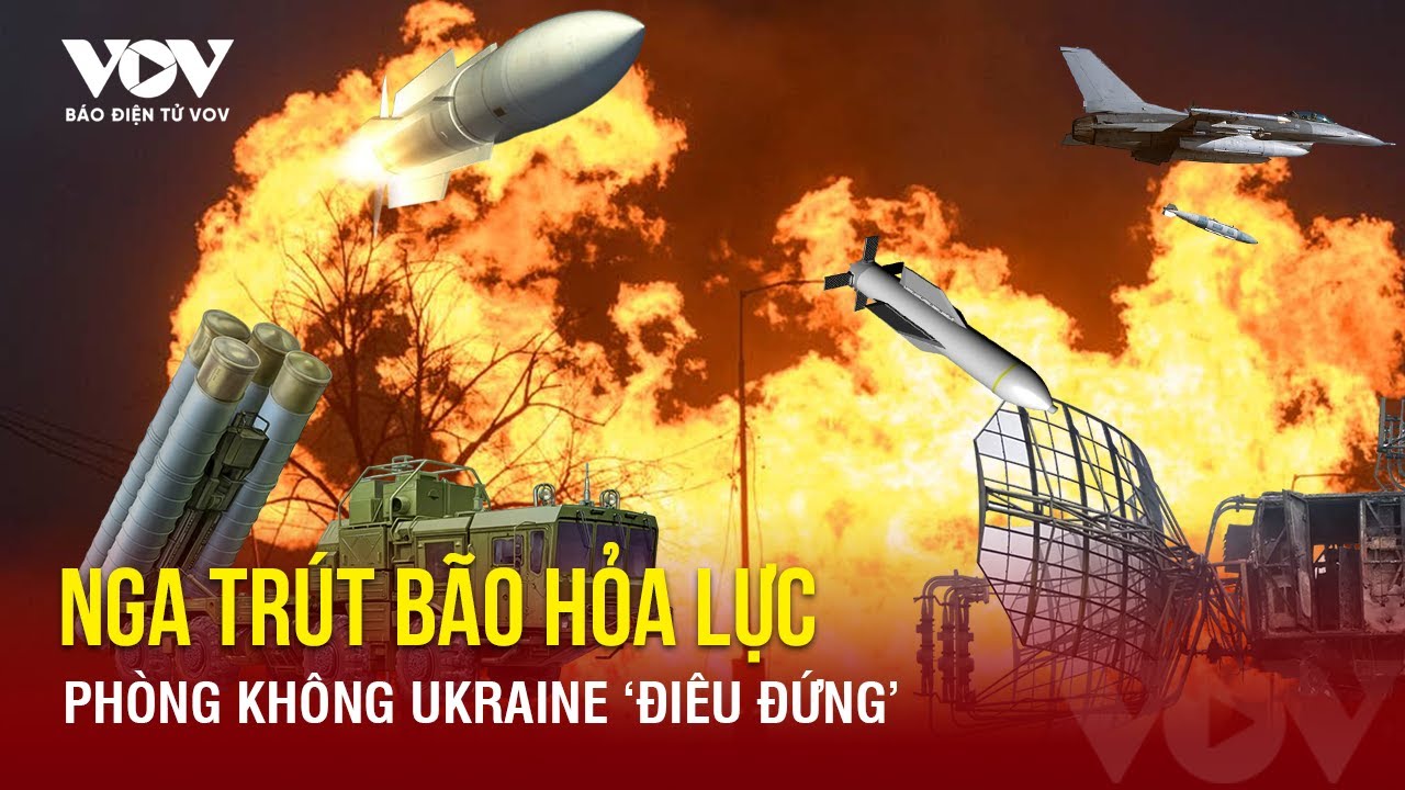 Toàn cảnh Quốc tế trưa 31/5: Nga trút bão hỏa lực trong đêm, phòng không Ukraine ‘điêu đứng’