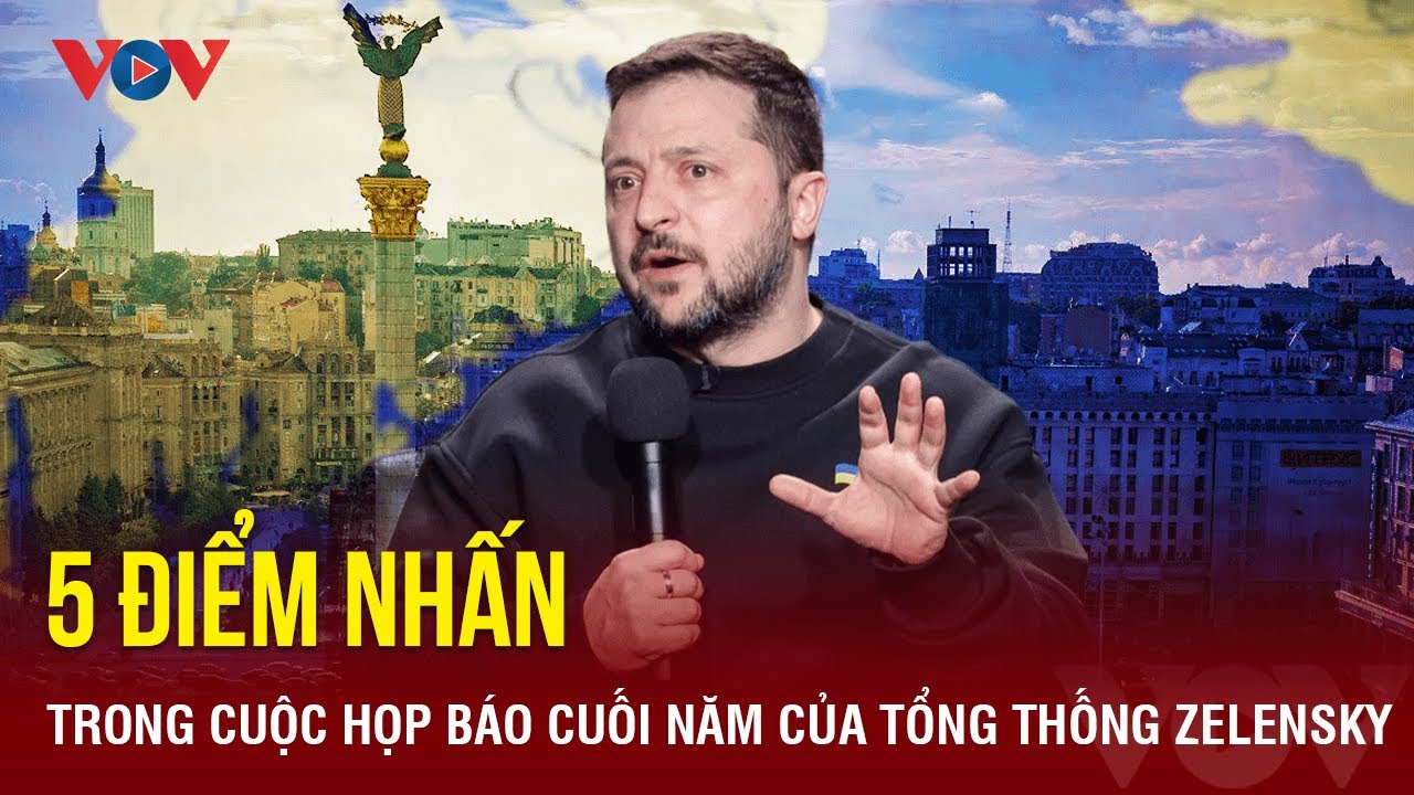 5 điểm nhấn trong cuộc họp báo cuối năm của Tổng thống Zelensky| Báo Điện tử VOV