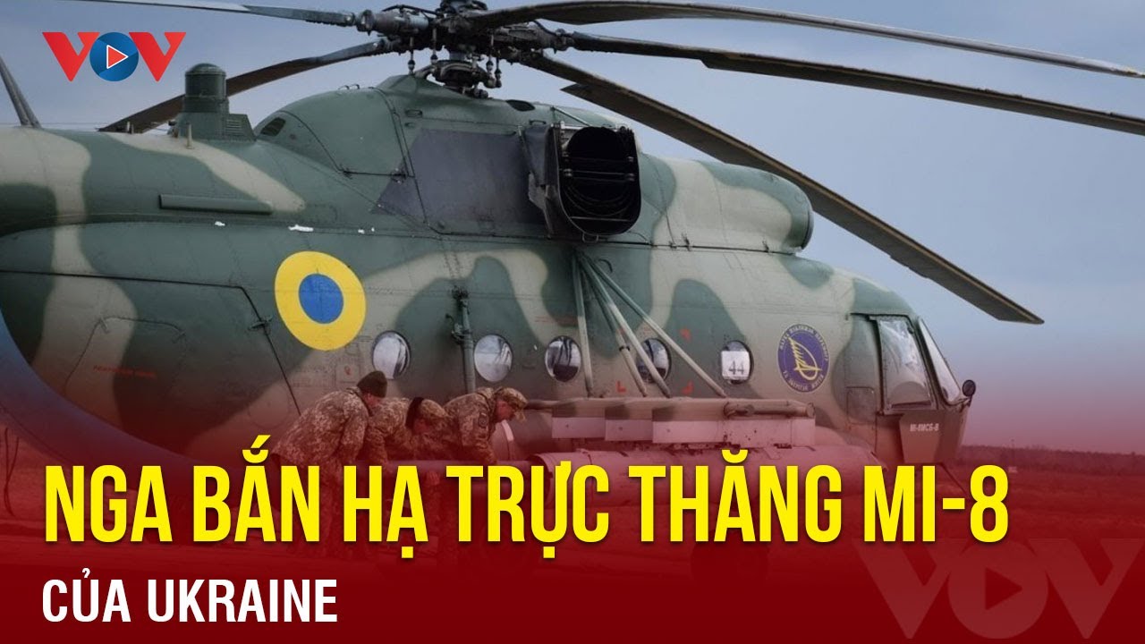 Nga bắn hạ trực thăng Mi-8 của Ukraine | Báo Điện tử VOV