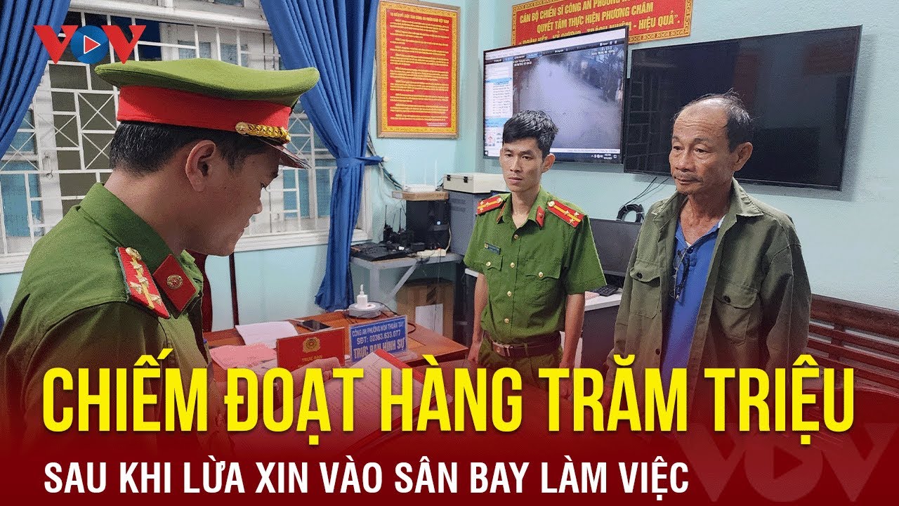 Lừa xin vào sân bay Đà Nẵng làm việc, chiếm đoạt hàng trăm triệu đồng | Báo Điện tử VOV