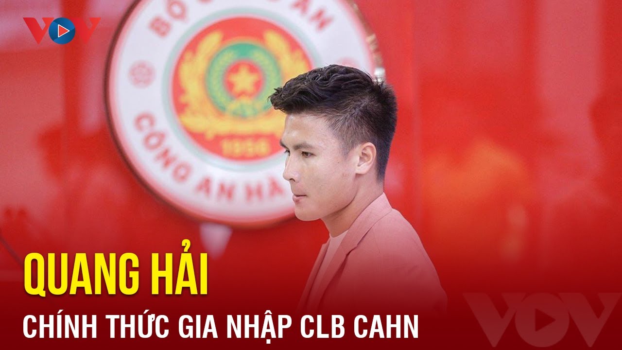 Quang Hải chính thức gia nhập CLB CAHN | Báo Điện tử VOV