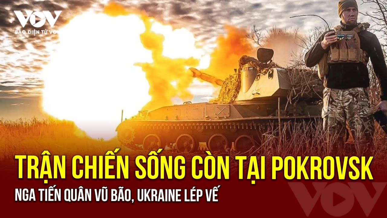 Trận chiến sống còn tại Pokrovsk: Nga tiến quân ào ạt, phòng tuyến Ukraine sắp sụp đổ?