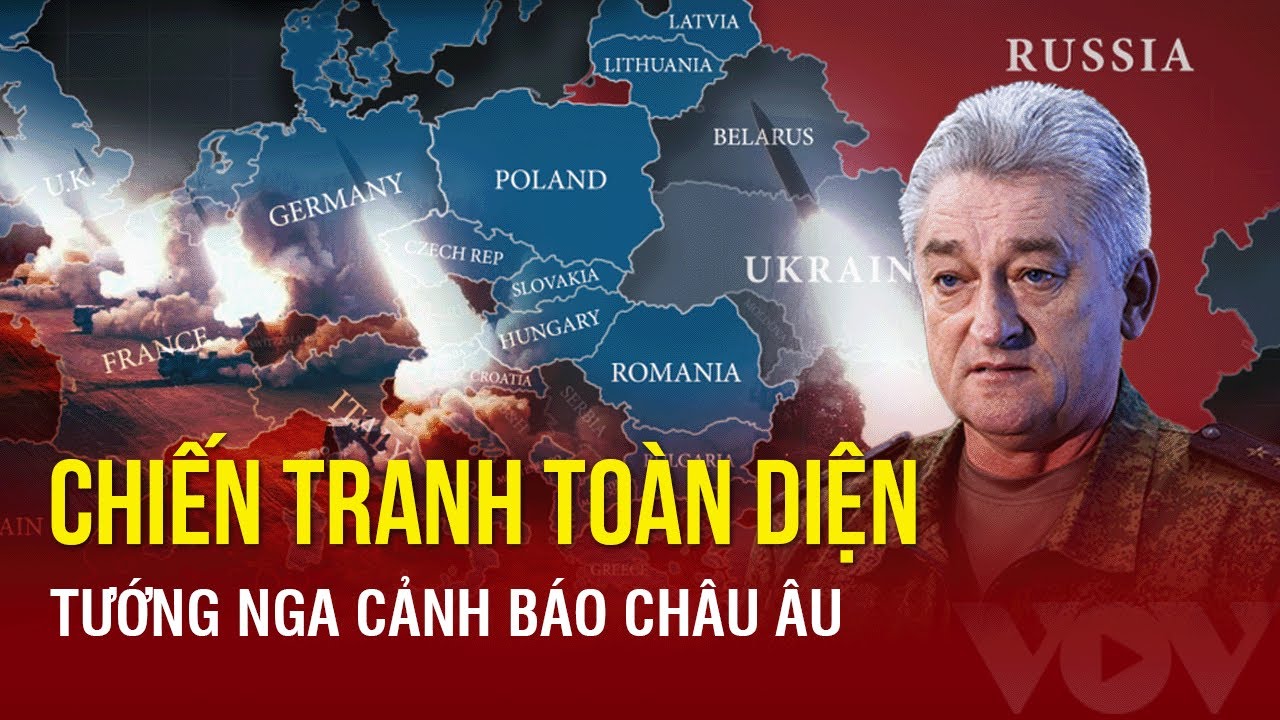 Toàn cảnh Quốc tế chiều 8/3. Tướng Nga cảnh báo về cuộc chiến toàn diện ở châu Âu | BÁO ĐIỆN TỬ VOV