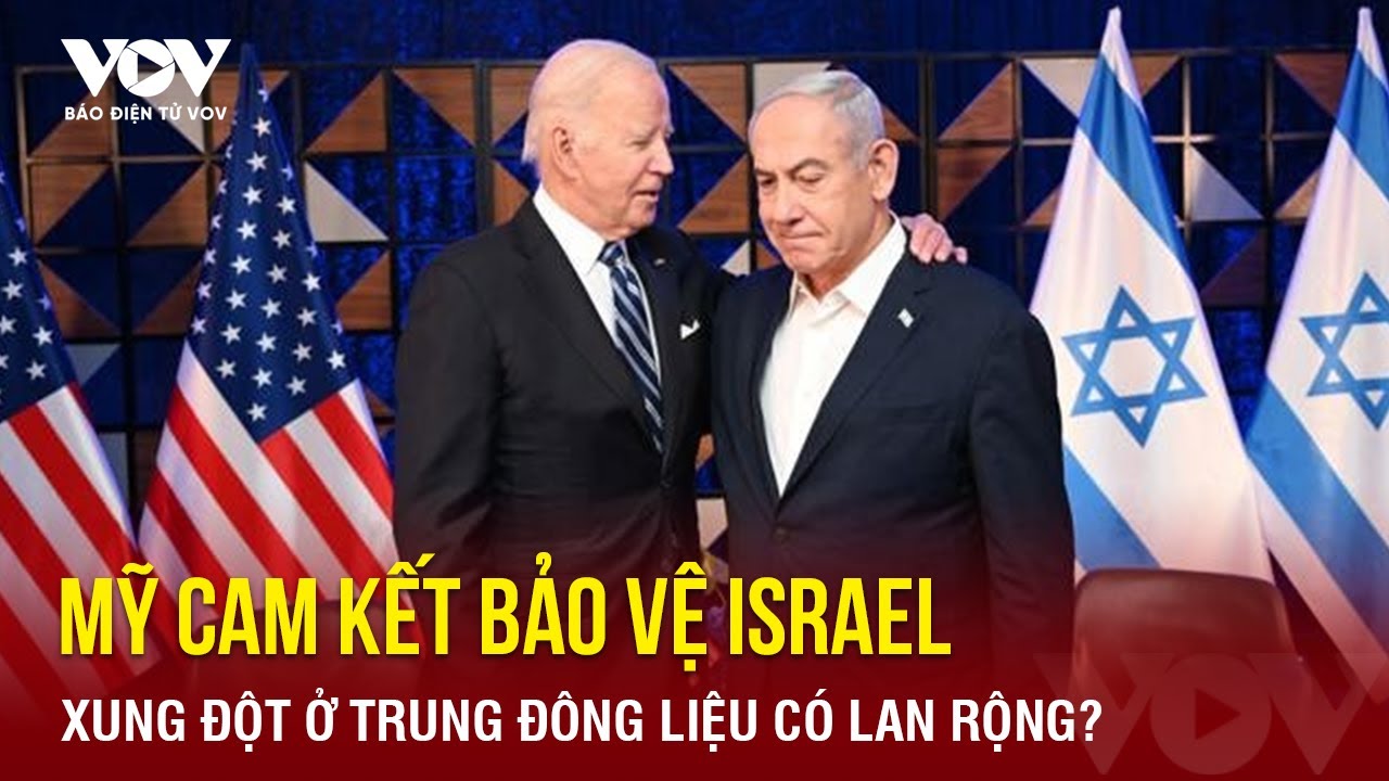 Mỹ cam kết bảo vệ Israel, xung đột ở Trung Đông liệu có lan rộng? | Báo Điện tử VOV