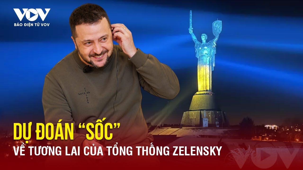 Báo Mỹ dự đoán “sốc” về tương lai của Tổng thống Zelensky sau khi hết nhiệm kỳ | Báo Điện tử VOV