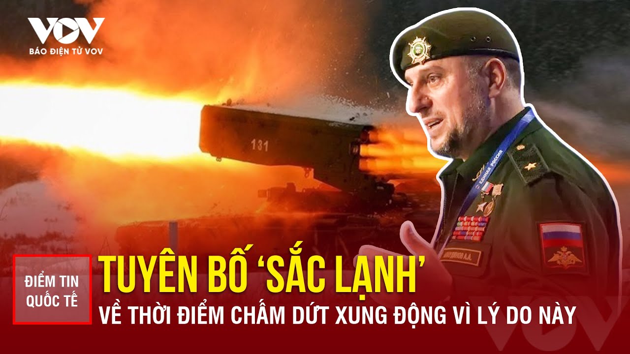 ĐIỂM TIN QUỐC TẾ: Tướng Nga cảnh báo ‘sắc lạnh’ về đòn giáng chí mạng xuống Kiev, kết thúc chiến sự