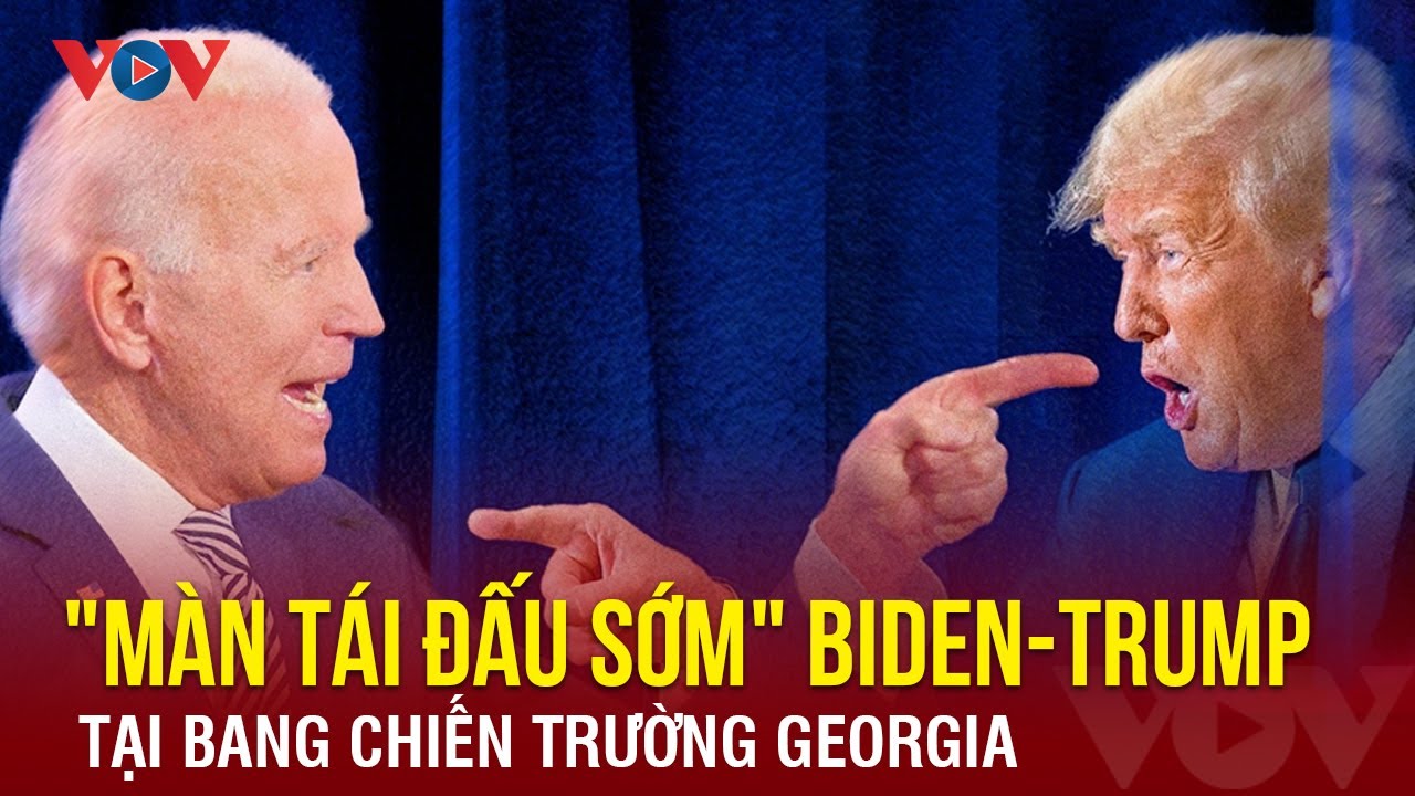 Toàn cảnh Quốc tế tối 10/3: Màn tái đấu sớm Trump-Biden ở bang chiến trường Georgia |BÁO ĐIỆN TỬ VOV