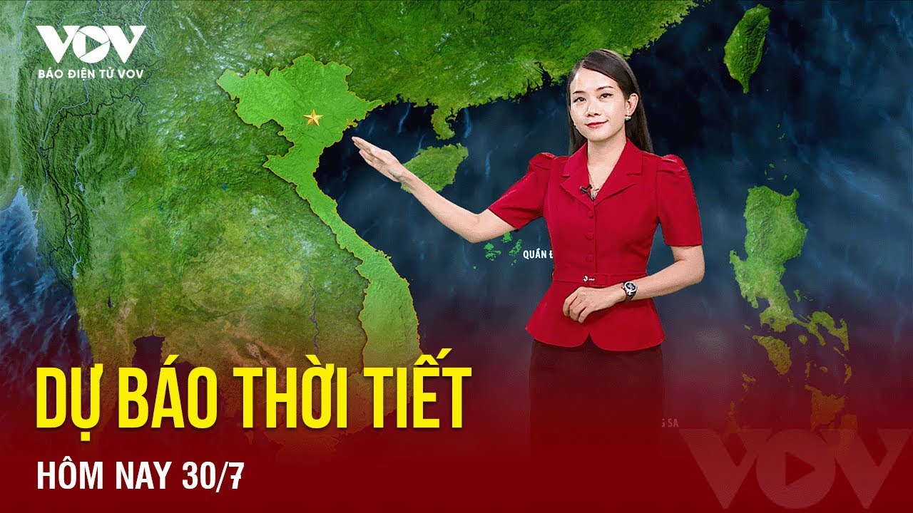 Dự báo thời tiết hôm nay ngày 30/7: Hà Nội vẫn mưa dông, có nơi mưa to | Báo Điện tử VOV