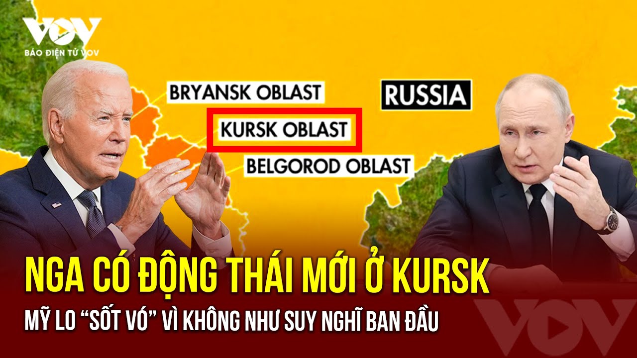 Động thái “mới” của Nga ở Kursk khiến Mỹ lo “sốt vó” cho Ukraine vì không như dự tính ban đầu