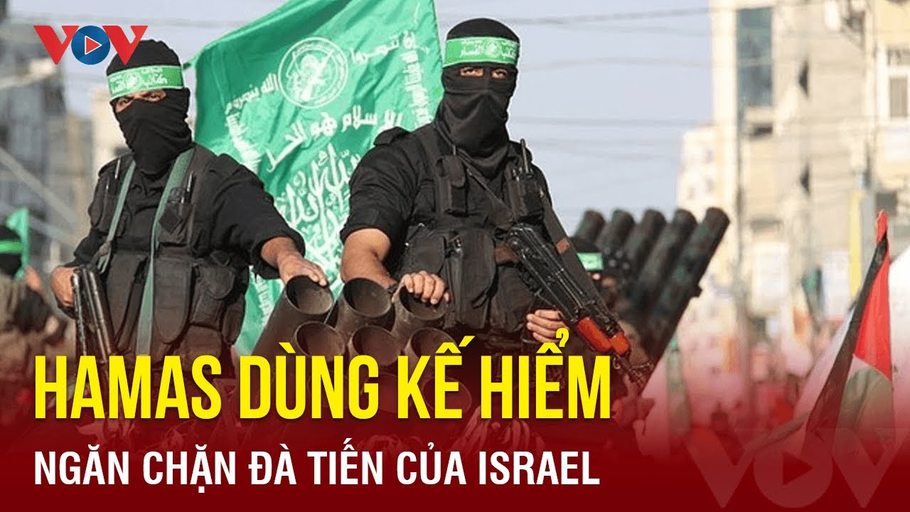 Hamas tính dùng kế 'cực hiểm' có thể chặn đứng cuộc đổ bộ sâu của Israel | Báo Điện tử VOV