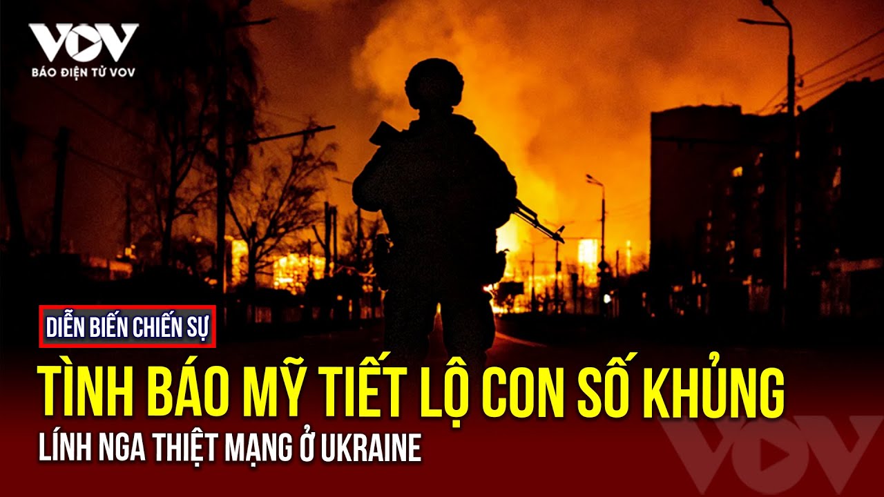 Diễn biến chiến sự Nga-Ukraine 29/7:Tình báo Mỹ tiết lộ con số khủng lính Nga thiệt mạng ở Ukraine