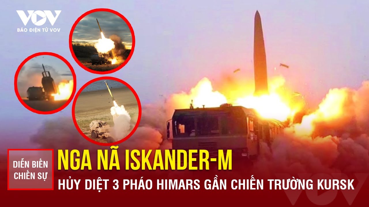 Diễn biến xung đột Nga-Ukraine 3/9: Nga nã Iskander-M hủy diệt 3 pháo HIMARS gần chiến trường Kursk