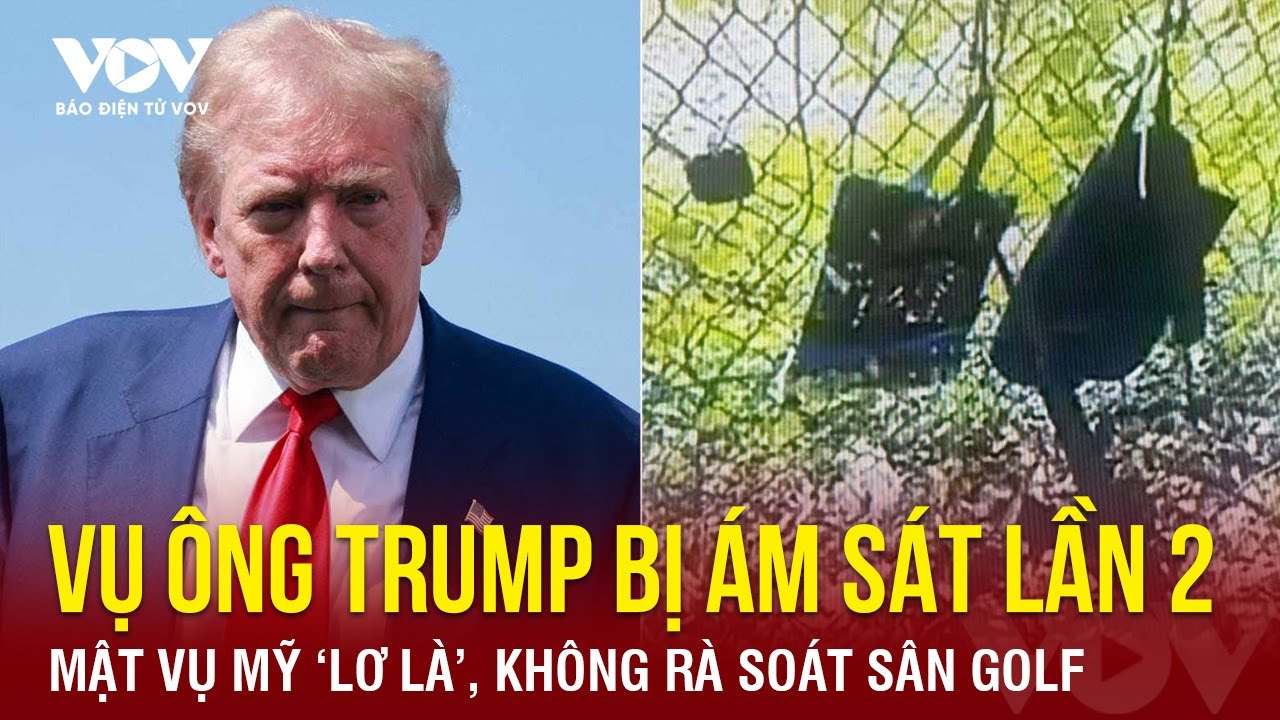 Vụ ông Trump bị ám sát lần 2:Mật vụ Mỹ ‘lơ là’, bỏ qua rà soát sân golf trước khi phát hiện tay súng