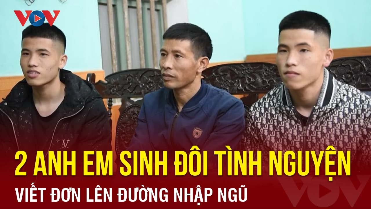 Hai anh em sinh đôi ở quê lúa Thái Bình tình nguyện lên đường nhập ngũ | Báo Điện tử VOV