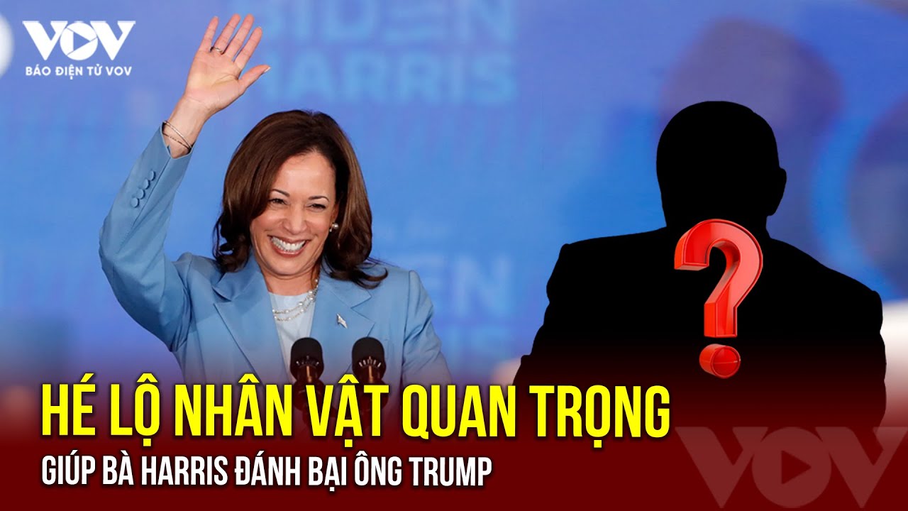 Hé lộ nhân vật quan trọng giúp bà Harris đánh bại ông Trump | Báo Điện tử VOV