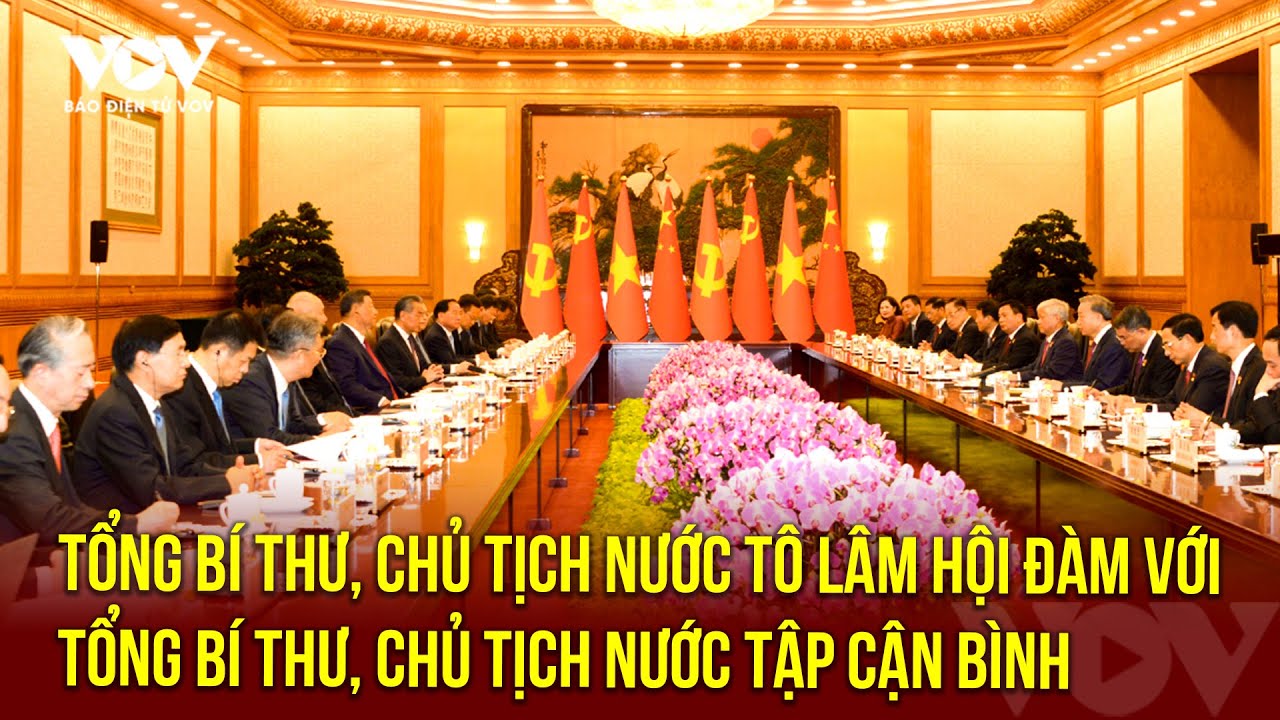 Tổng Bí thư, Chủ tịch nước Tô Lâm hội đàm với Tổng Bí thư, Chủ tịch nước Tập Cận Bình