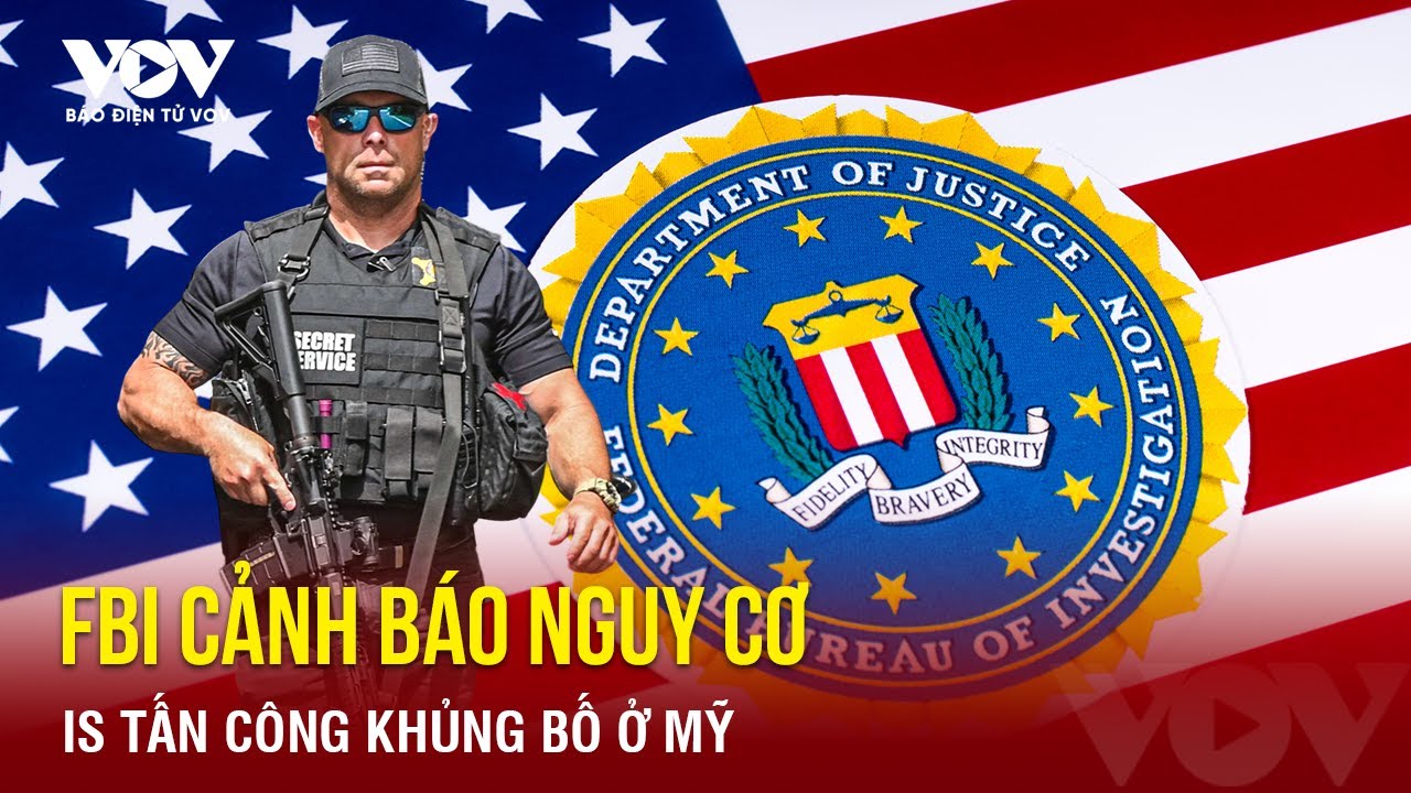 FBI cảnh báo nguy cơ IS tấn công khủng bố ở Mỹ | Báo Điện tử VOV