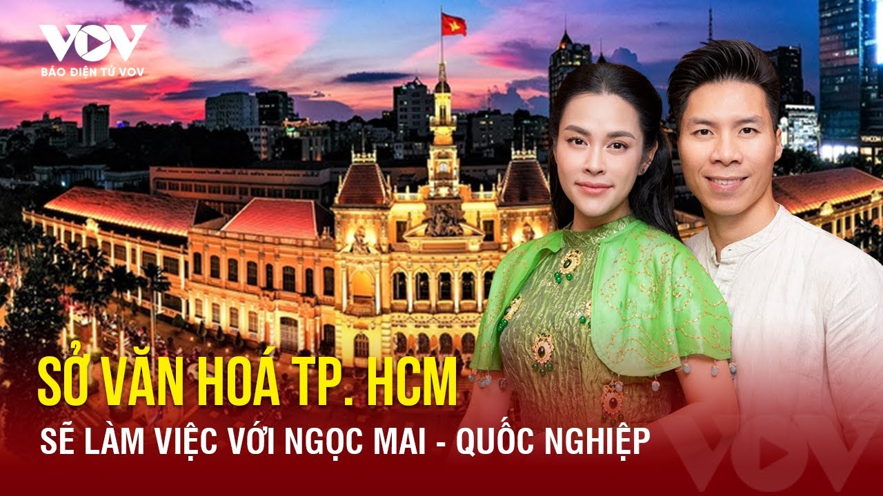 Vụ việc gây ồn ào của Ngọc Mai - Quốc Nghiệp: Sở Văn hoá TP.HCM  sẽ làm việc khi 2 người về nước