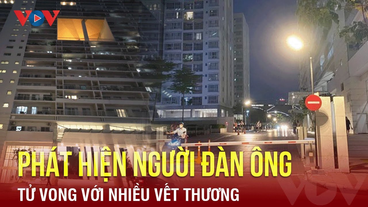 Tối 16/3: Người đàn ông quốc tịch Hàn Quốc tử vong ở chung cư quận 7, nghi án con sát hại cha?