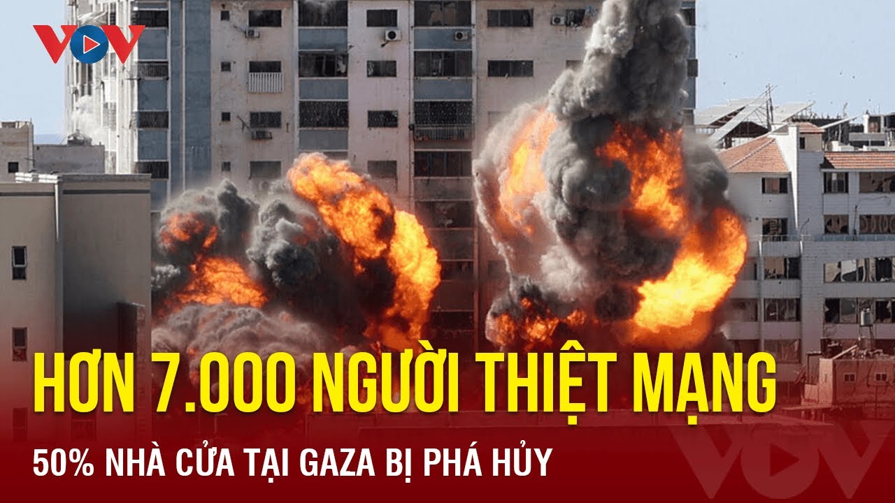 Xung đột Israel-Hamas: Hơn 7.000 người thiệt mạng, 50% nhà cửa tại Gaza bị phá hủy | Báo Điện tử VOV