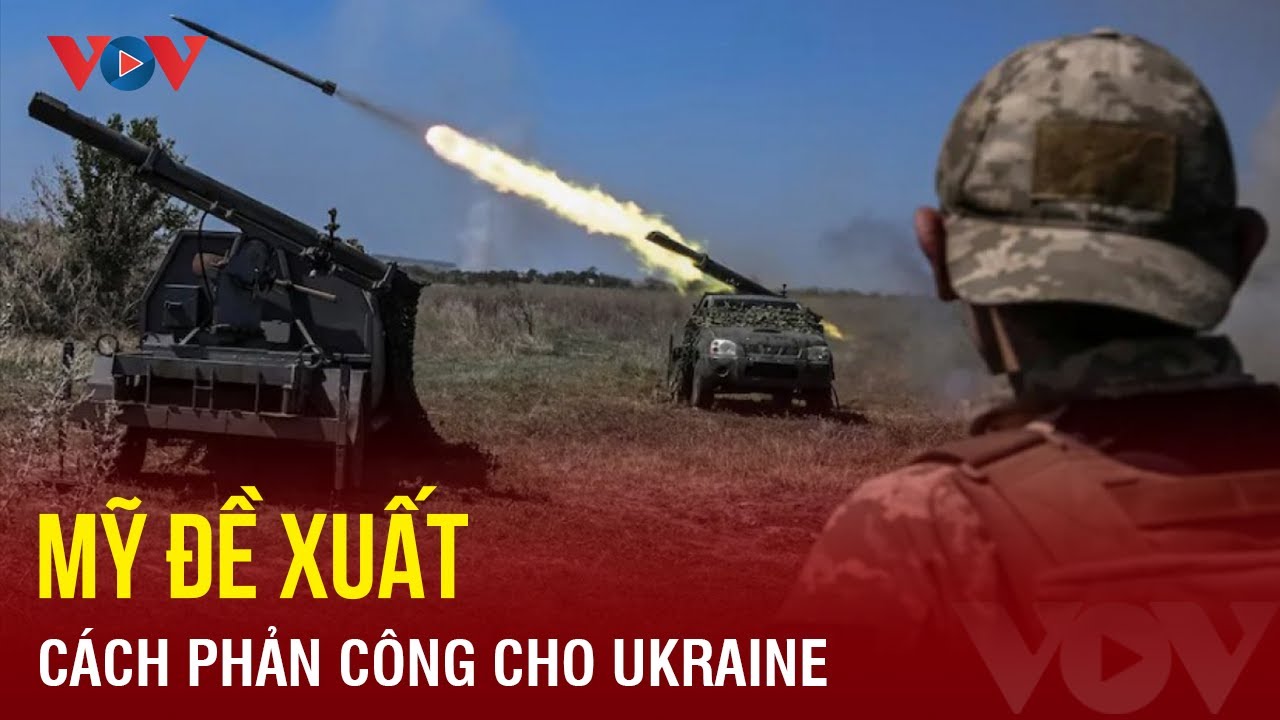 Mỹ gợi ý cách đánh, Ukraine chưa hài lòng | Báo Điện tử VOV