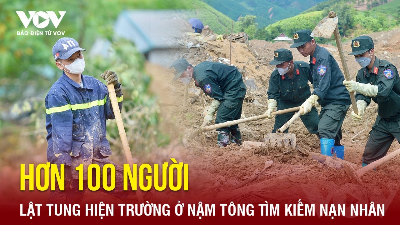 150 người ngày đêm lật tung hiện trường vụ sạt lở ở Nậm Tông (Lào Cai) để tìm người mất tích