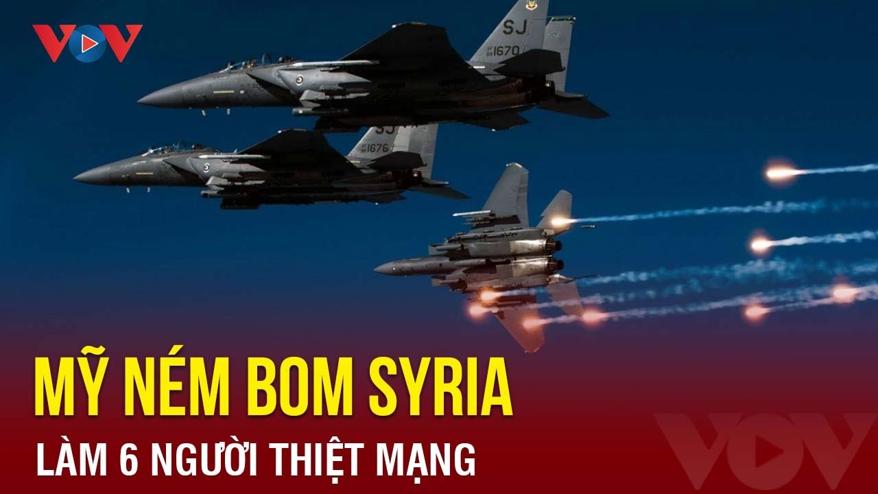 Toàn cảnh quốc tế tối 3/2: Mỹ ném bom Syria làm 6 người thiệt mạng, chiến sự Trung Đông tăng nhiệt