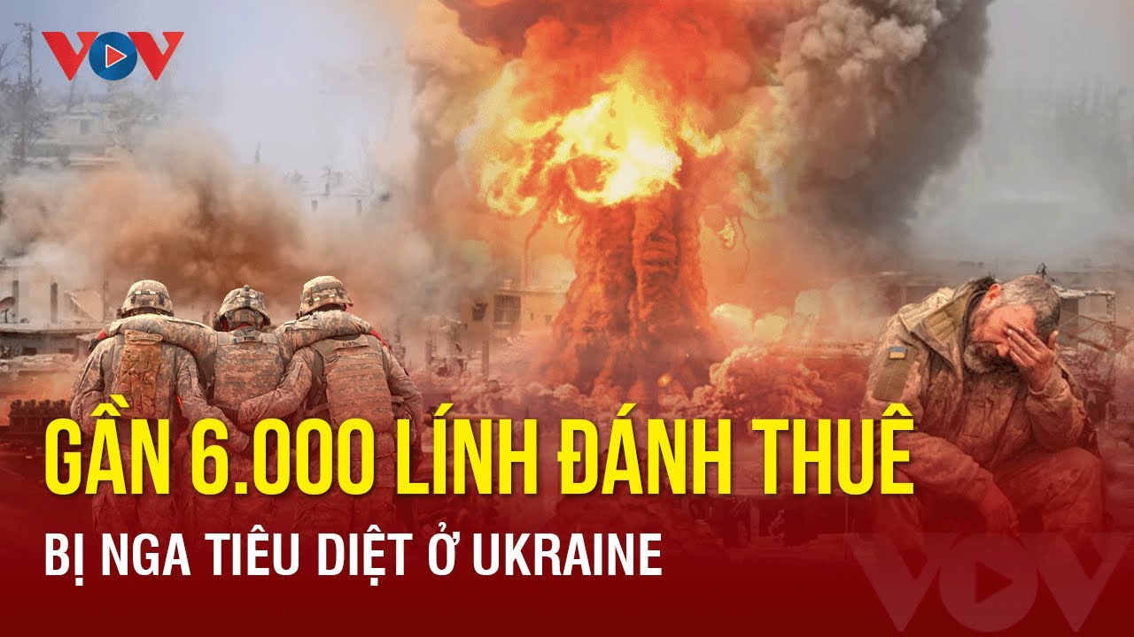 Toàn cảnh Quốc tế sáng 16/3: Nga tiêu diệt gần 6.000 lính đánh thuê nước ngoài ở Ukraine