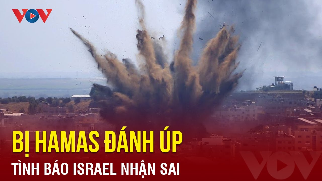 Tình báo Israel nhận sai vì không thể đoán trước Hamas tấn công | Báo Điện tử VOV