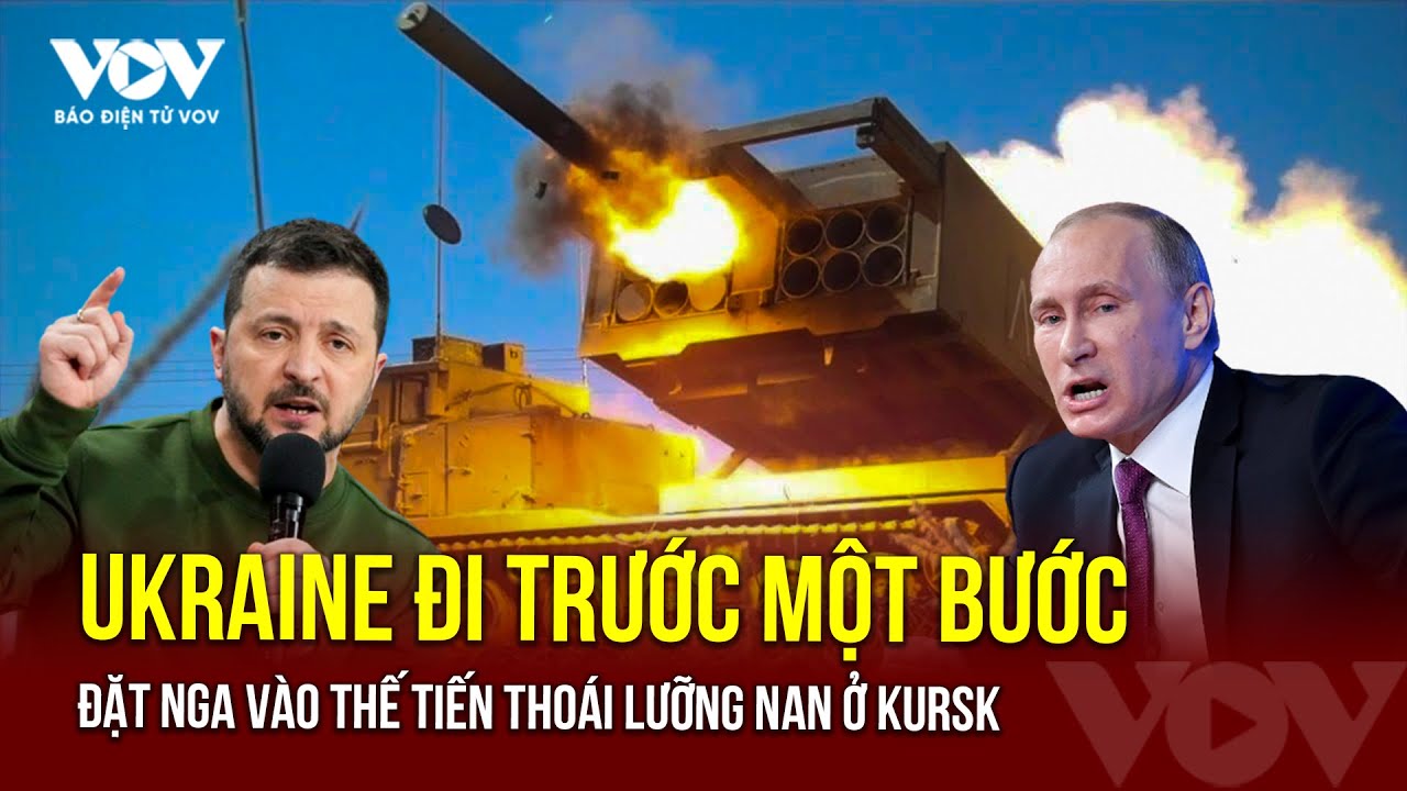 Ukraine đi trước một bước, đặt Nga vào thế tiến thoái lưỡng nan ở Kursk | Báo Điện tử VOV