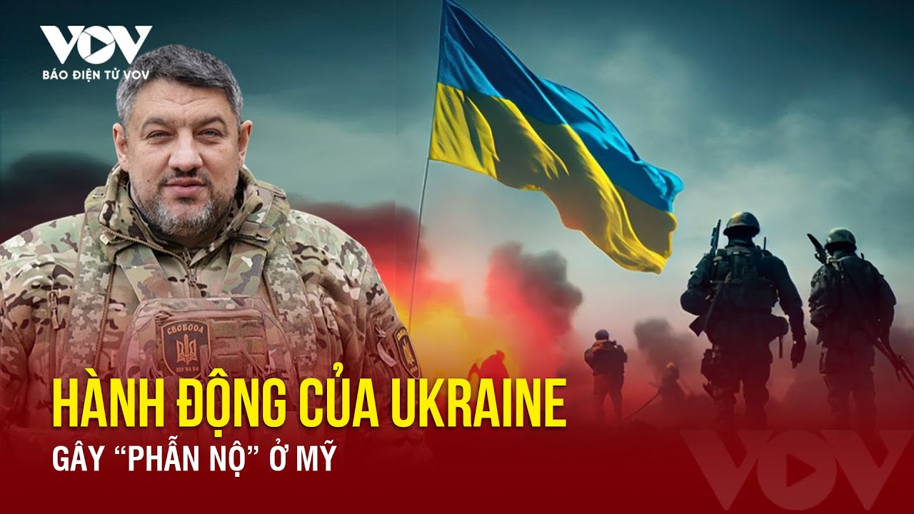 Hành động của Ukraine gây “phẫn nộ” ở Mỹ; Chỉ huy Kiev cay đắng thừa nhận "sốc" | Báo Điện tử VOV