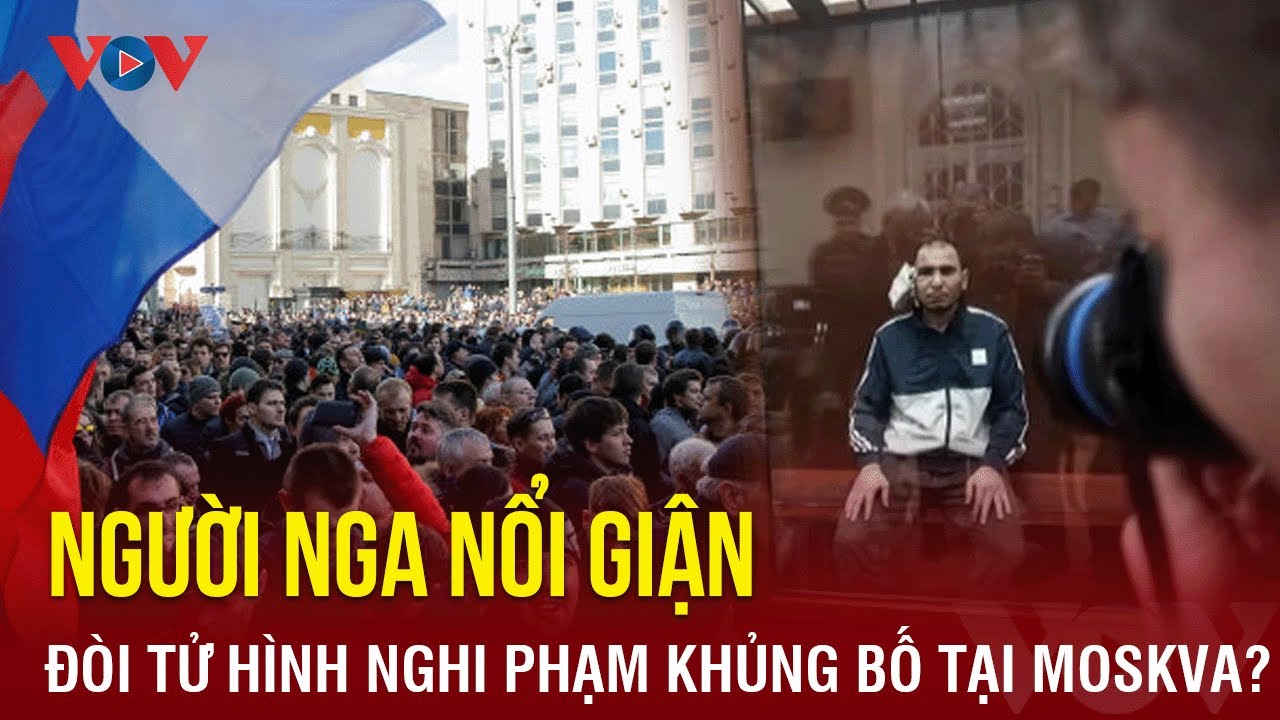 Toàn cảnh Quốc tế sáng 26/3: Nga có tử hình nghi phạm vụ khủng bố khiến 137 người thiệt mạng?