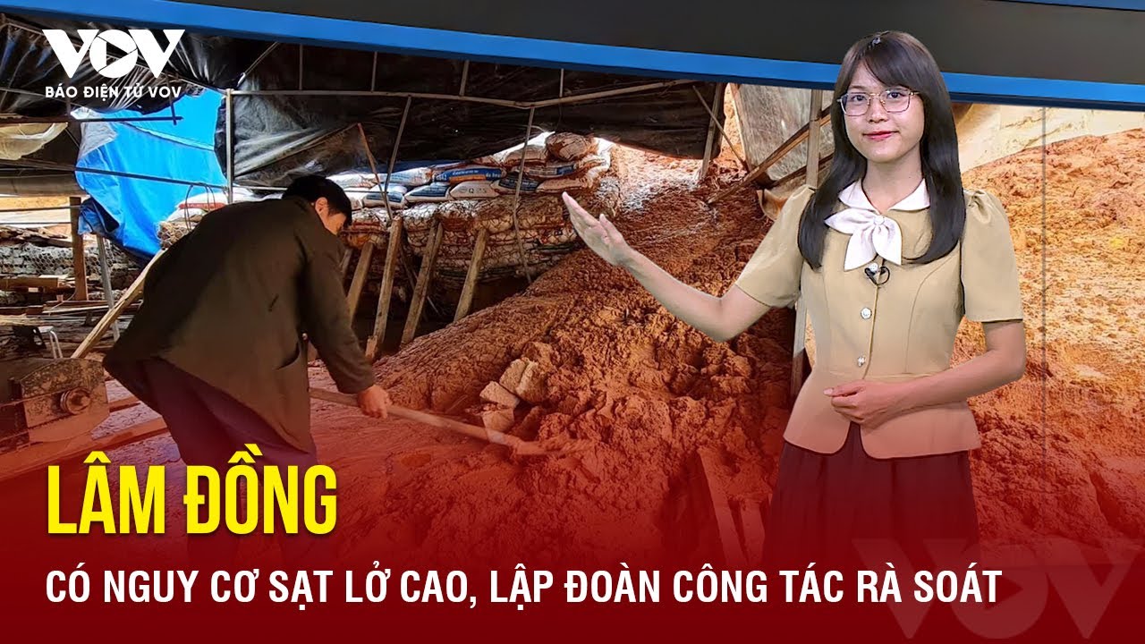 Lập tổ công tác kiểm tra, rà soát ở Lâm Đồng sau vụ sạt lở đất gây thiệt hại lớn | Báo Điện tử VOV