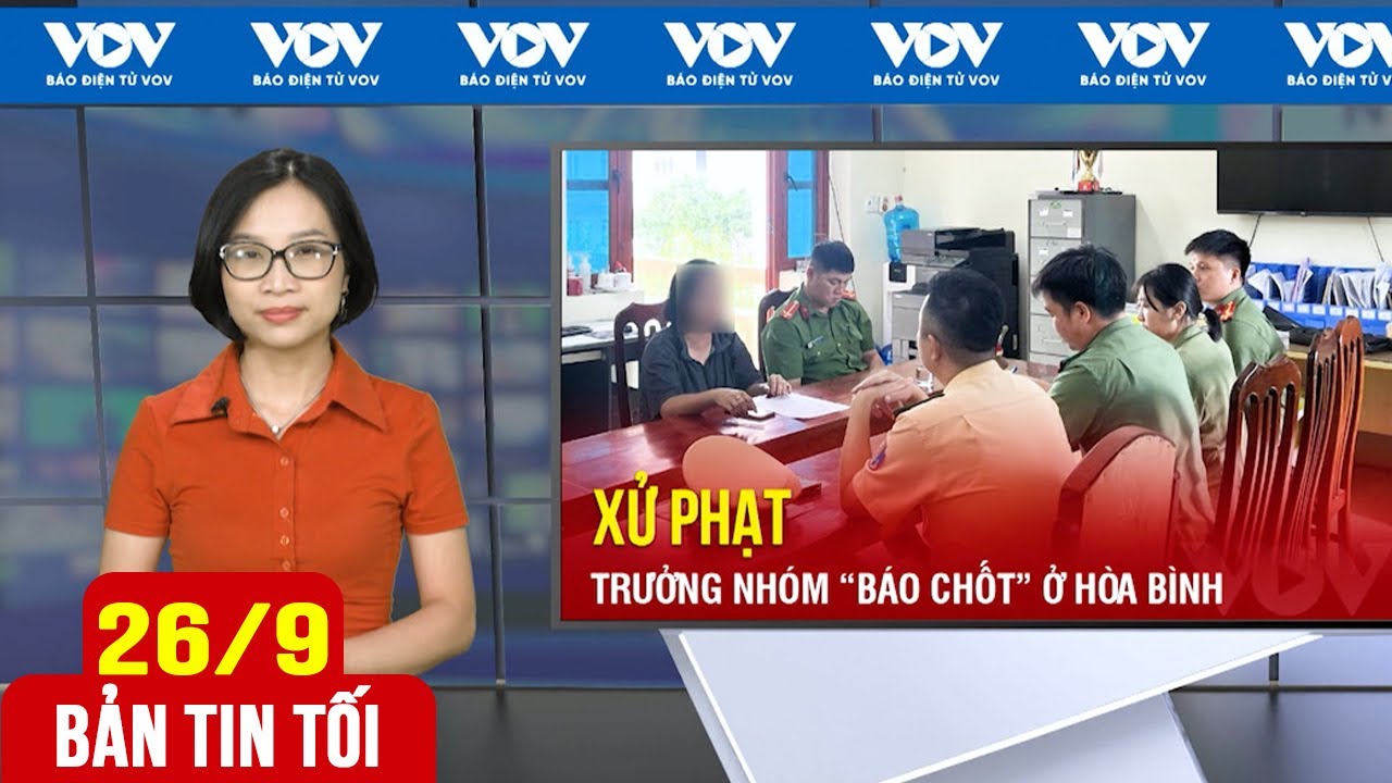 Bản tin tối 26/9: Xử phạt trưởng nhóm "báo chốt" ở Hòa Bình | Báo Điện tử VOV