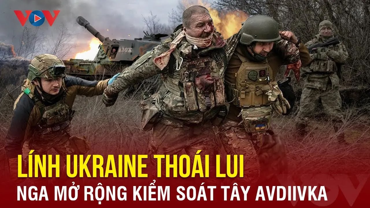 Lính Ukraine thoái lui khỏi Tây Avdiivka, Nga nới rộng vùng kiểm soát | BÁO ĐIỆN TỬ VOV