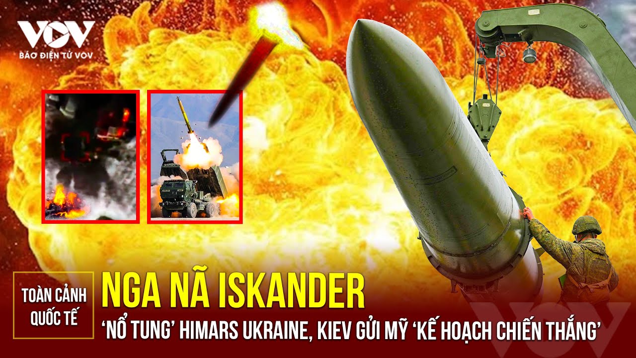 🔴 [LIVE] Nga nã Iskander triệt hạ HIMARS, Kiev lại gửi Mỹ ‘kế hoạch chiến | Báo Điện tử VOV