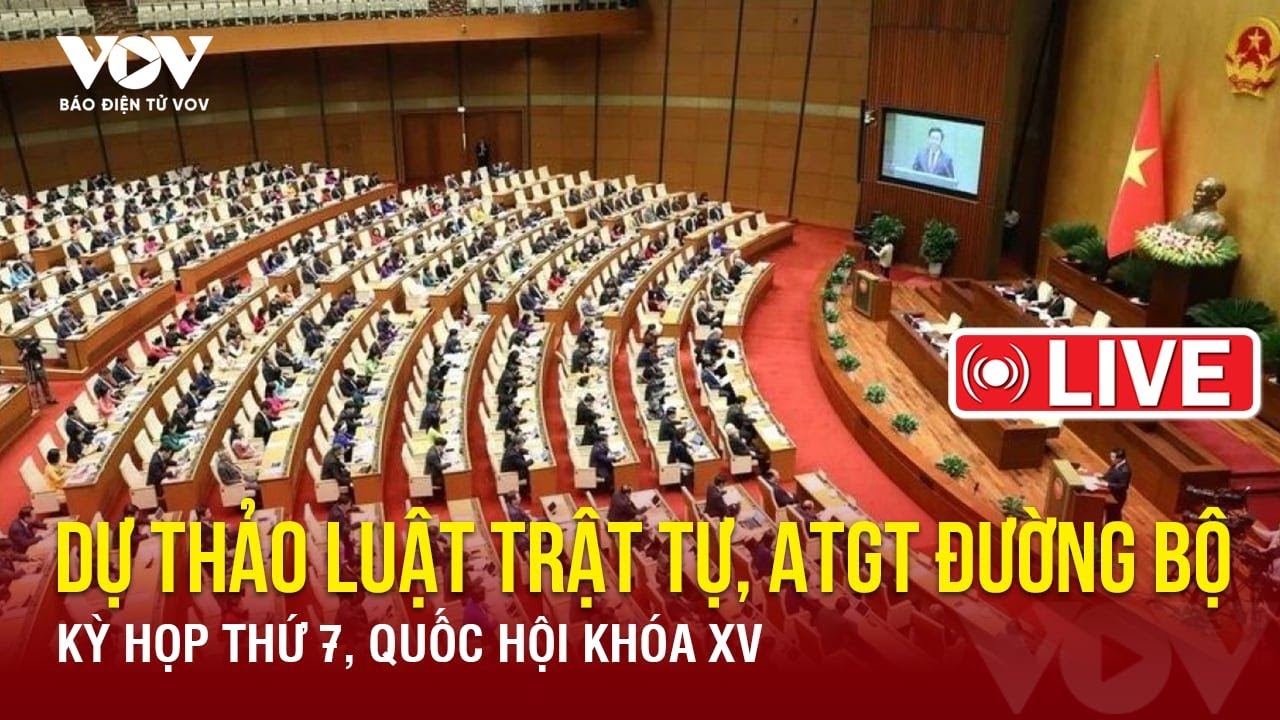 🔴 [Trực tiếp] Quốc hội thảo luận về dự thảo Luật Trật tự, An toàn giao thông đường bộ