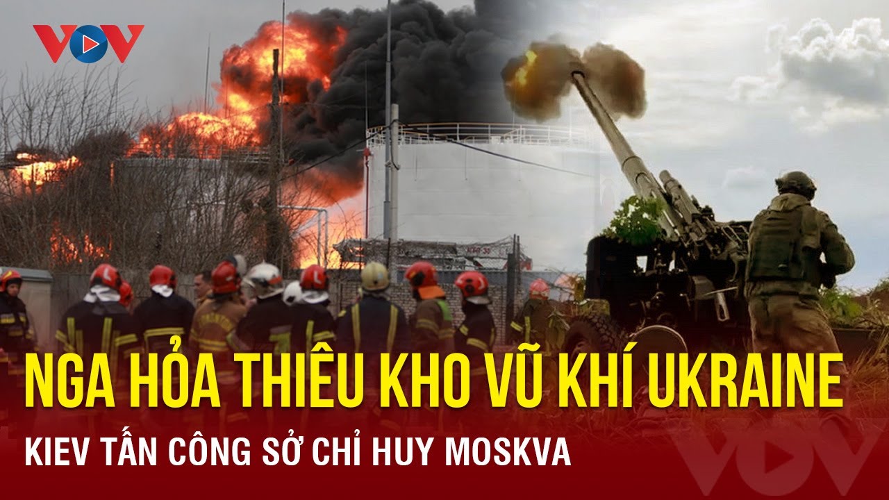 Nga tuyên bố phá hủy kho vũ khí Ukraine, Kiev tấn công sở chỉ huy Moskva | Báo Điện tử VOV