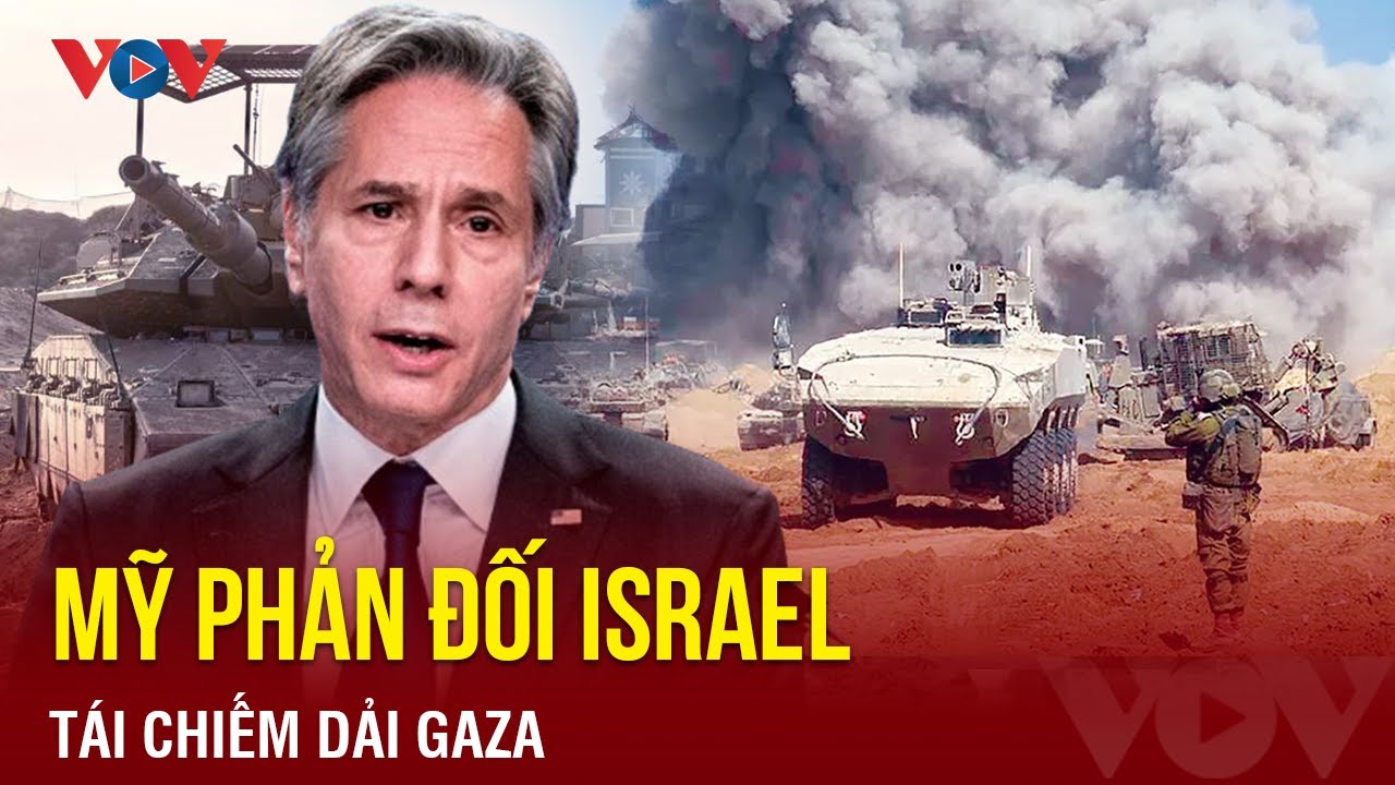 Mỹ phản đối Israel chiếm đóng dải Gaza; kinh tế Gaza "lao dốc" hơn 80% | Báo Điện tử VOV