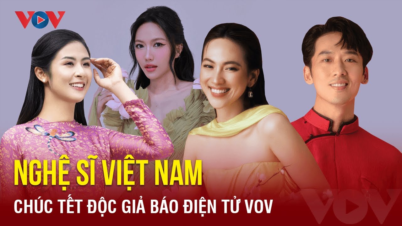 Nghệ sĩ Việt gửi lời chúc Tết độc giả đầu năm mới Giáp Thìn 2024  | Báo Điện tử VOV