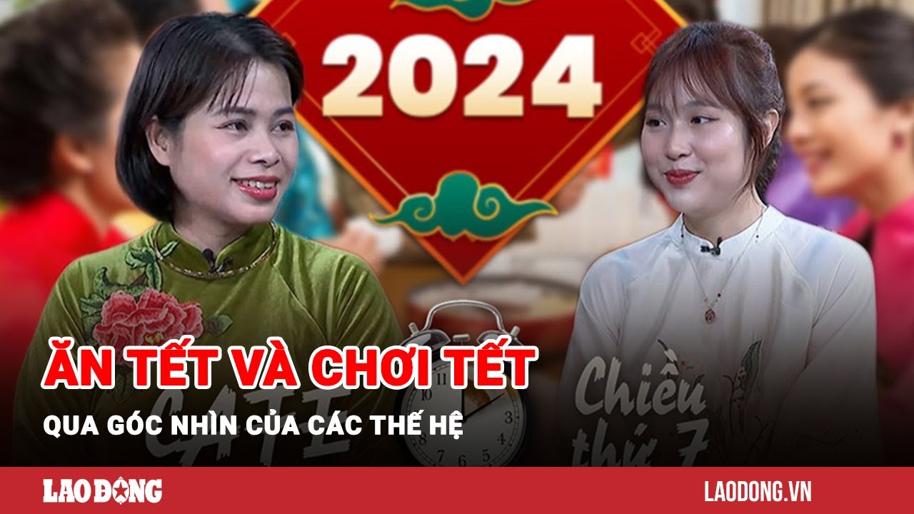 Ăn Tết và chơi Tết qua góc nhìn của các thế hệ | Báo Lao Động